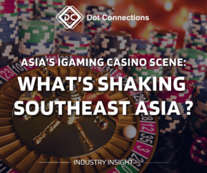 Golden roulette wheel, red dice, multi-colored casino chips; Dot Connections; Southeast Asia iGaming market backdrop