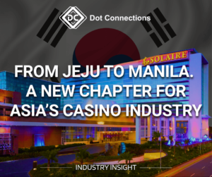 Industry insight graphic titled “From Jeju to Manila: A New Chapter for Asia’s Casino Industry,” featuring Solaire Resort and the South Korean flag.